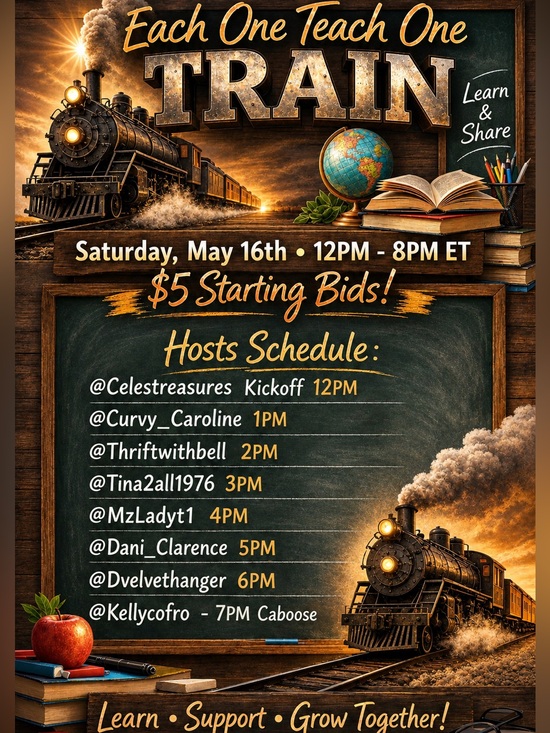 Tops - Each One Teach One Train ~ Saturday 5/16 $5 Starts Bids. 8 Hosts, Great Deals!!